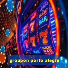 groupon porto alegre